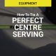 How To Tie A Perfect Centre Serving