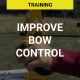 Improve Bow Control